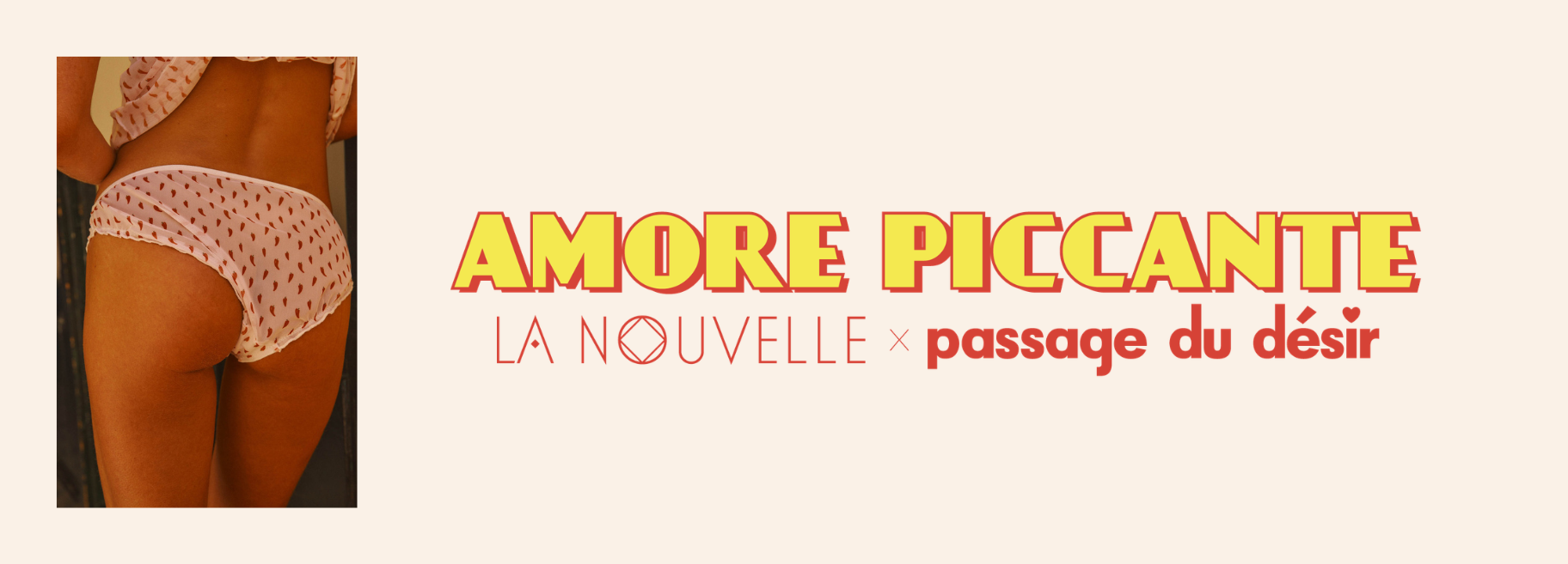 La Nouvelle X Passage du désir, une collaboration Piccante !