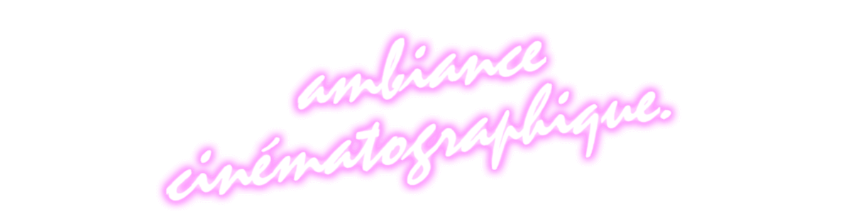 ambiance cinématographique