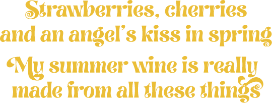 Strawberries, cherries and an angel's kiss in spring - My summer wine is really made from all these things